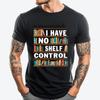 I Have No Shelf Control Funny Library Reading Lovers Streetwear Men Camiseta Vintage