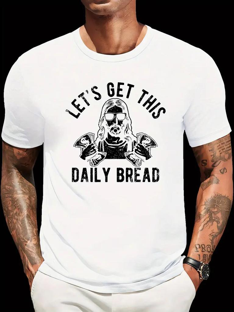 Casual Crew Neck T-shirt with "Let'S Get This Daily Bread" Print
