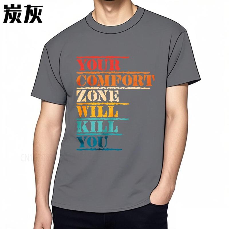 New Cotton Tshirt Cotton Summer Unisex Tshirt Your Comfort Zone Will Kill You Short Sleeve Workout Oneck Tees Male Teeshirt