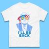Trump 2024 I'll Be Back Donald Trump The Return Election 2024 Take America Back Mens Tee Top