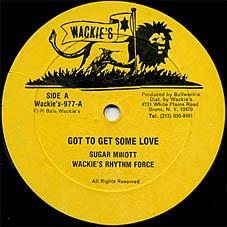 

12inch Record SUGAR MINOTT , WACKIES RHYTHM FORCE - Got To Get Some Love WACKIES977 Wackie s 1985 US Reggae, Ska & Dub Used