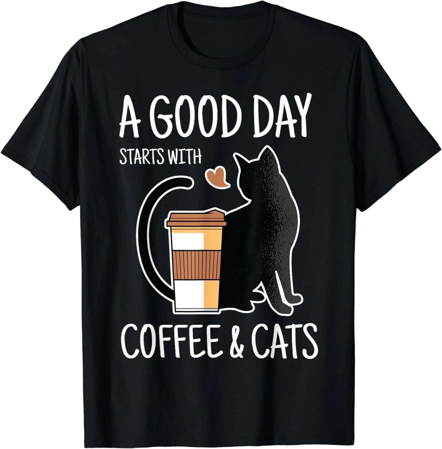 

A Good Day Starts With Coffee And Cats Funny Cute Cat Lovers Gift T-Shirt 3XL