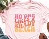 No One Likes A Shady Beach Shirt, Beach Life T-Shirt, Summer Groovy Shirt, Retro Summer T-Shirt, Summer Vacation Shirts, Beach Vibes Tee
