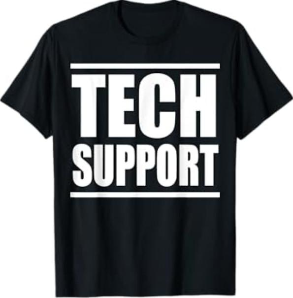 TECH SUPPORT T-Shirt