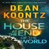 The House At the End of the World by Dean Koontz Hardback Book 9781662500442