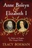 Cartea Anne Boleyn & Elizabeth I : The Mother and Daughter Who Changed History