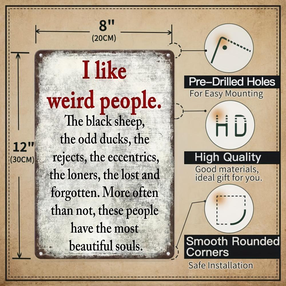 

Eccentric People Funny Vintage Metal Sign Retro Decor Hanging Plaque for Wall Room Home Restaurant Bar Cafe Door 20x30cm（7.8x11.8inch）