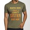 Casual summer For him tshirt Back Off I Have A Crazy Sister And Im Not Afraid To Use Her Short Sleeve Breathable Oneck
