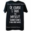 Of Course I Talk To Myself Sometimes I Need Expert Advice T Shirt Mens Casual Short Sleeve T-Shirt Cotton Funny Printed Tee Tops