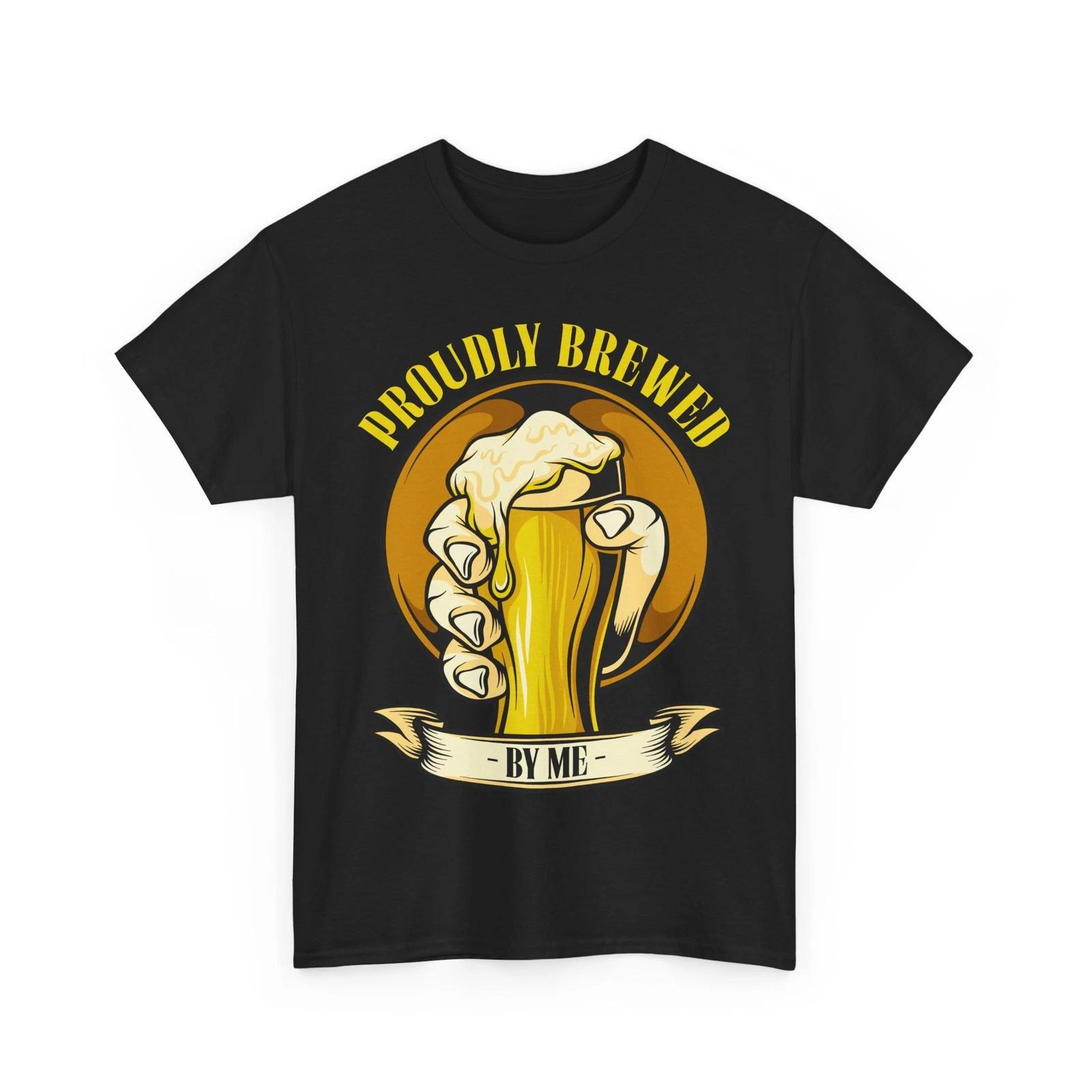 Beer Drinking T-Shirt | Funny Beer Shirt | Beer T-Shirt Proudly Brewed L
