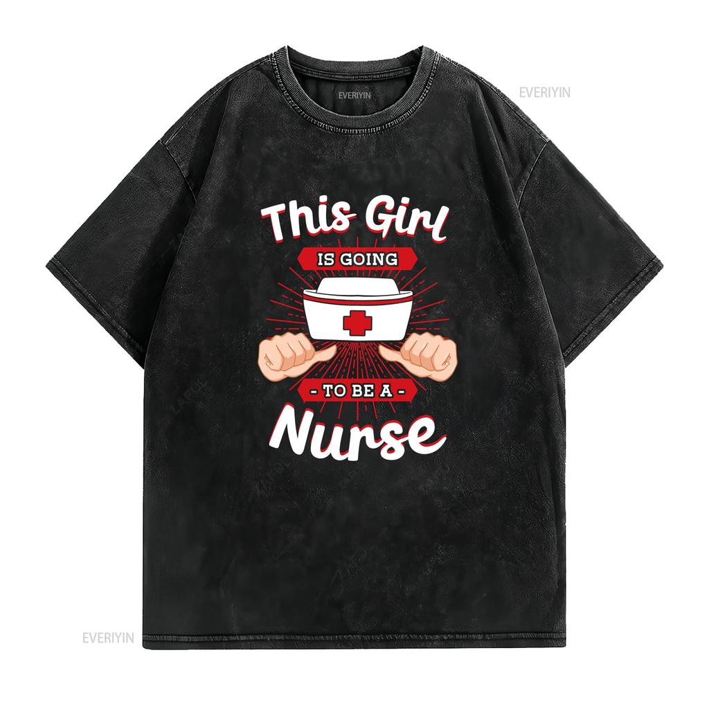 This Girl Is Going To Be A Nurse T Shirt Funny For Registered Practitioner Life Rn Nursing Student Vintage Washed Versatile