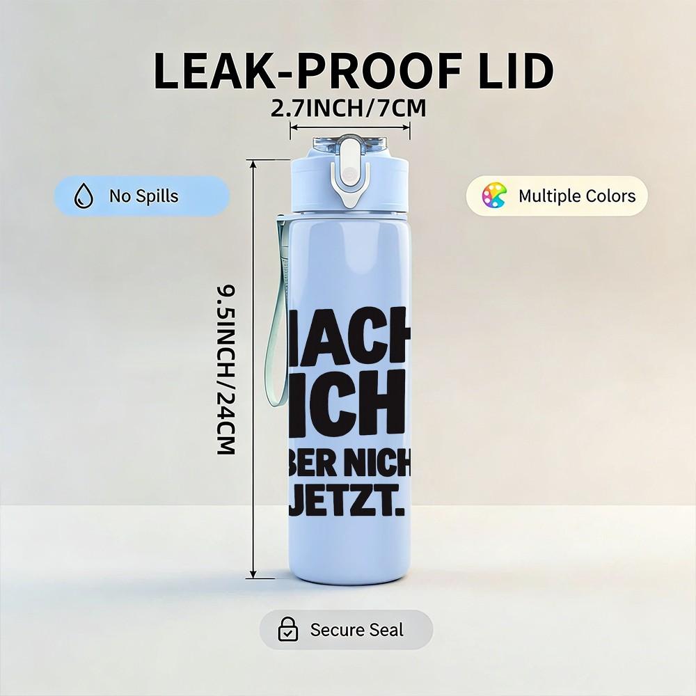 1PC Mach Ich Nicht Jetzt German Text Art Print 750ml Color Plastic Sports Water Bottle Leakproof Flip Straw Lid Suitable for Sports Office Home Use