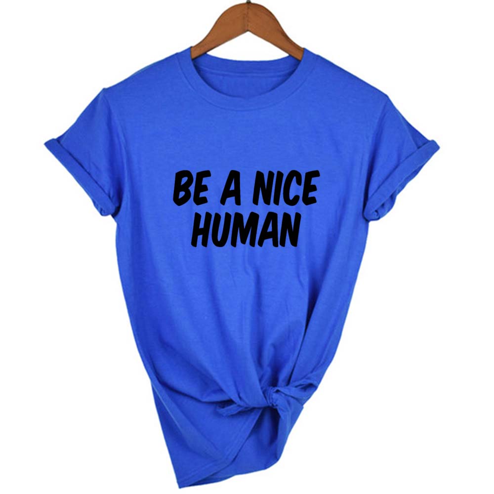 Be A Nice Human Print Women Summer Short Sleeve Funny Fashion Tops Tumblr Casual Slogan Religion