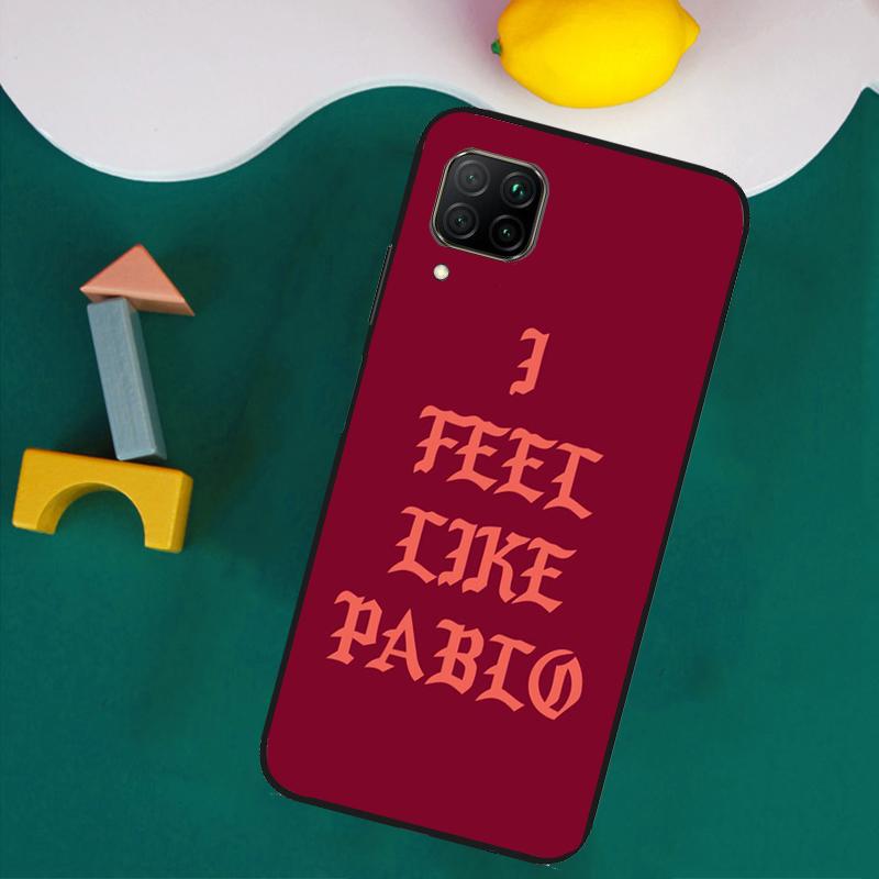 

I Feel Like Pablo For Huawei Nova Y61 Y91 Y73 Y72 Y70 Y60 Y90 12s 12i 11i 8i 9 10 SE P30 P40 Lite P60 Pro Case Huawei Nova 10