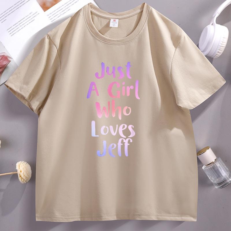 Just A Girl Who Loves Jeff Tshirt Vintage Lover High Resolution T Shirt Unisex Short Sleeve Round Neck Tshirt Male Clothes Tops