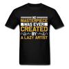 Kein Meisterwerk von faulem Künstler T-Shirt Inspirierendes Zitat motivierendes T-Shirt