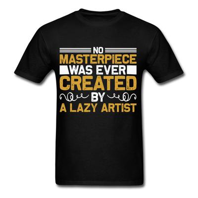 No Masterpiece by Lazy Artist Shirt Inspirational Quote Motivational T-Shirt