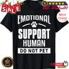New Emotional Support Huunisex Do Not Pet Trained Dogs Service Dog T Shirt