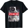 NEW LIMITED! Conspiracy Theory It's All Lies Fake Moon Landing Tee - MADE IN USA