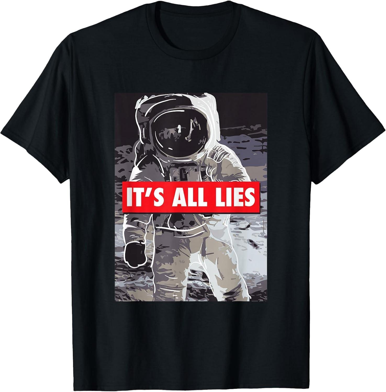 NEW LIMITED! Conspiracy Theory It s All Lies Fake Moon Landing Tee - MADE IN USA S