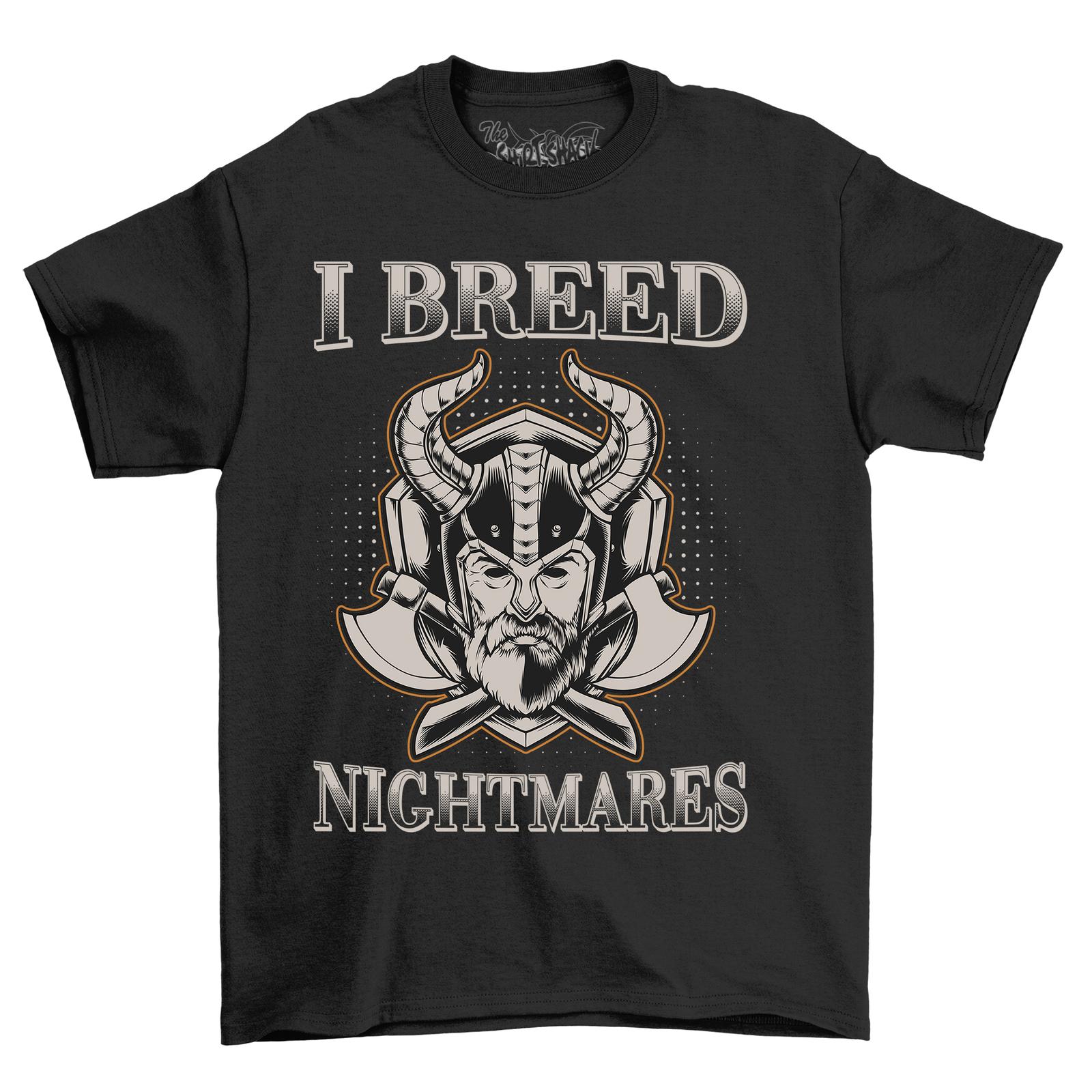 

I Breed Nightmares T-Shirt Mens Womens Tees Top - Funny and Spooky! Unleash your dark side with thi XL