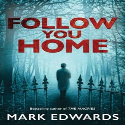Follow You Home by Mark Edwards Paperback Book 9781503944374
