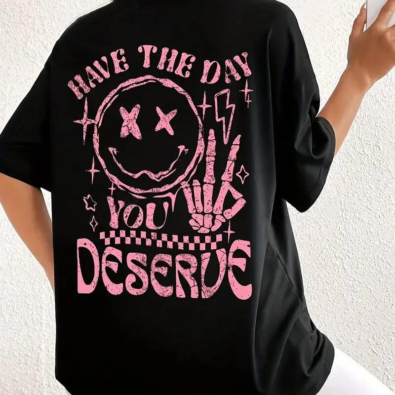 Funny Graphic Tee Have The Day You Deserve Skeleton Hand Casual T-Shirt S