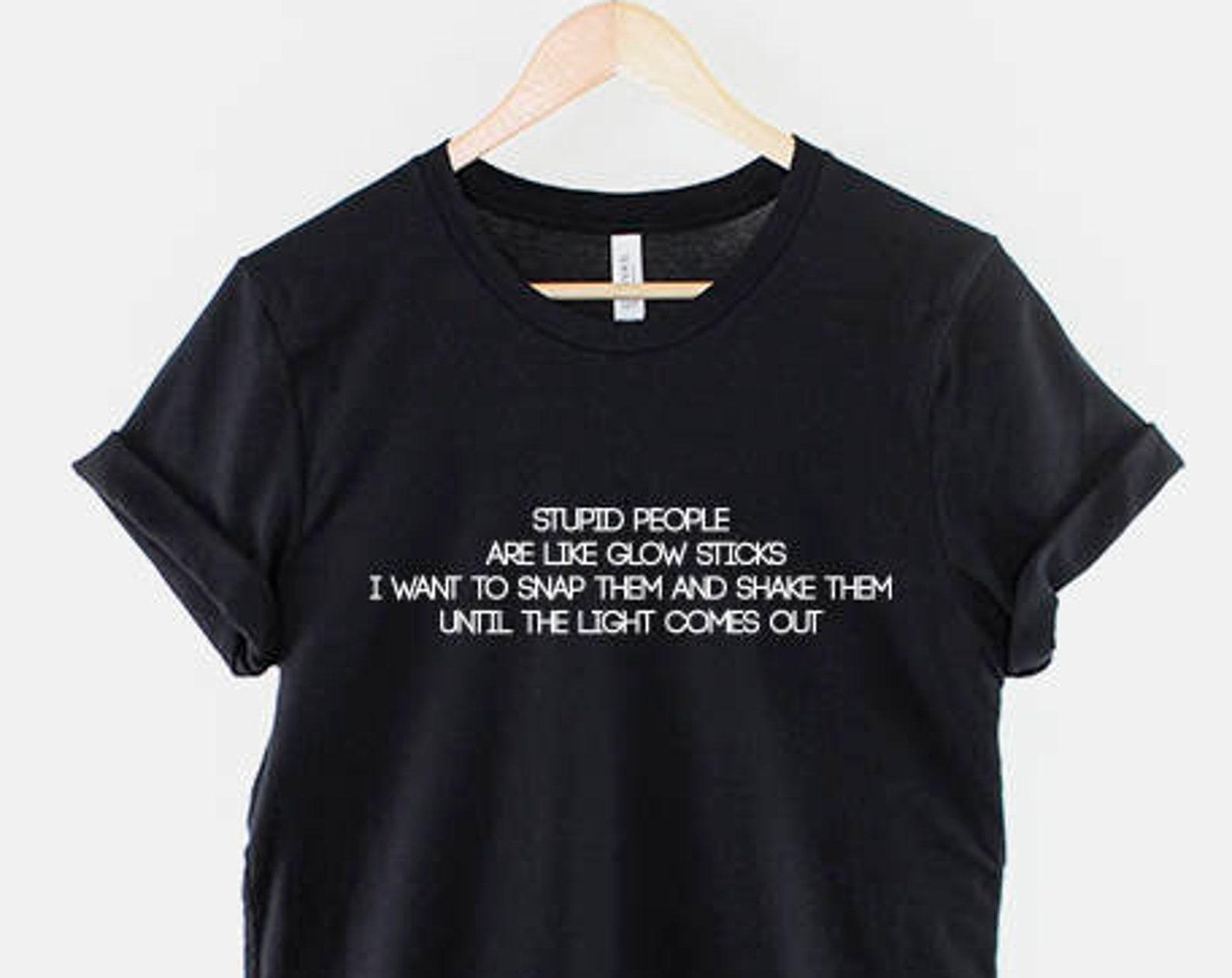 Stupid T-Shirt Teacher Humor Graphic, Glowstick Slogan (Unisex XS-6XL, Soft Cotton, Casual Wear) 3XL