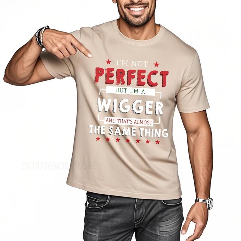 Graphic summer For him tshirt Im Not Perfect But Im A Wigger And Thats Almost The Same Thing Short Sleeve Workout O Neck