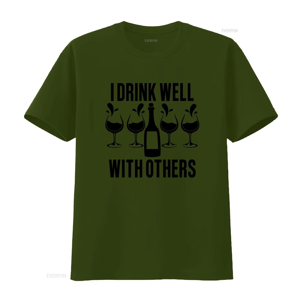 Funny Wine Lover T Shirt I Drink Well With Others Drinking Novelty s For Her Party vintage Washed Top For Everyday Wear Unisex