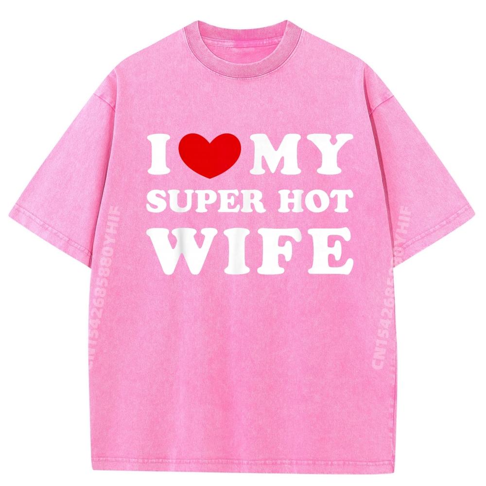 I Love My Super Hot Wife I Love My Super Hot Wife Oversized T Shirt Mens Fashionable And Trendy Washed Tshirts S разноцветный