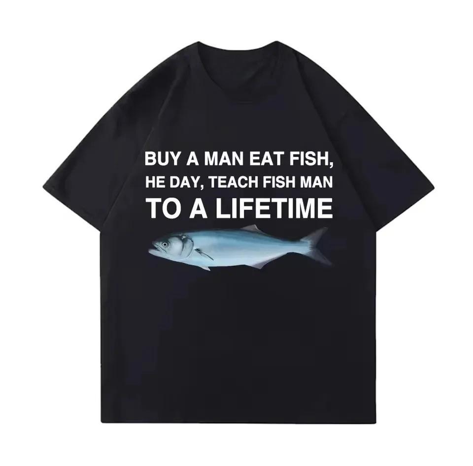 

Tees Meme T Shirt Eat Fish Day Teach Fish Man To Lifetime Funny Casual Printed T-shirt Women Fashion Summer Short Sleeve Tee ... S разноцветный