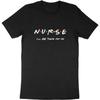 HolyShirtBalls Nurse I'll Be There for You RN Nursing Student Graduate Gift Friends Men & Women Unisex T-Shirt