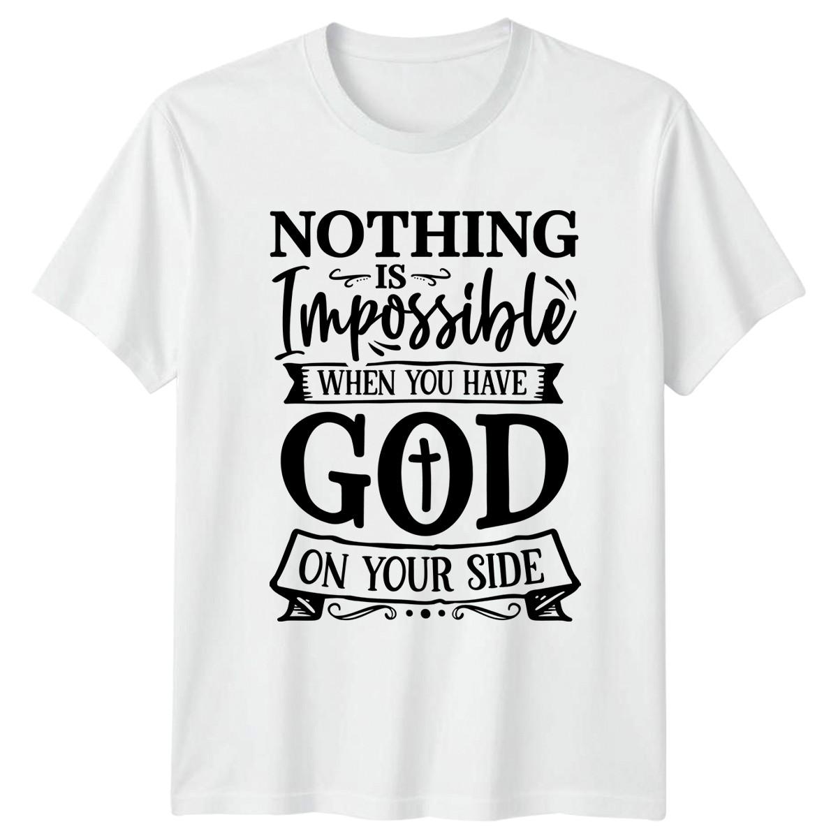 Nothing Is Impossible When You Have T-Shirt Christian Faith Religion S