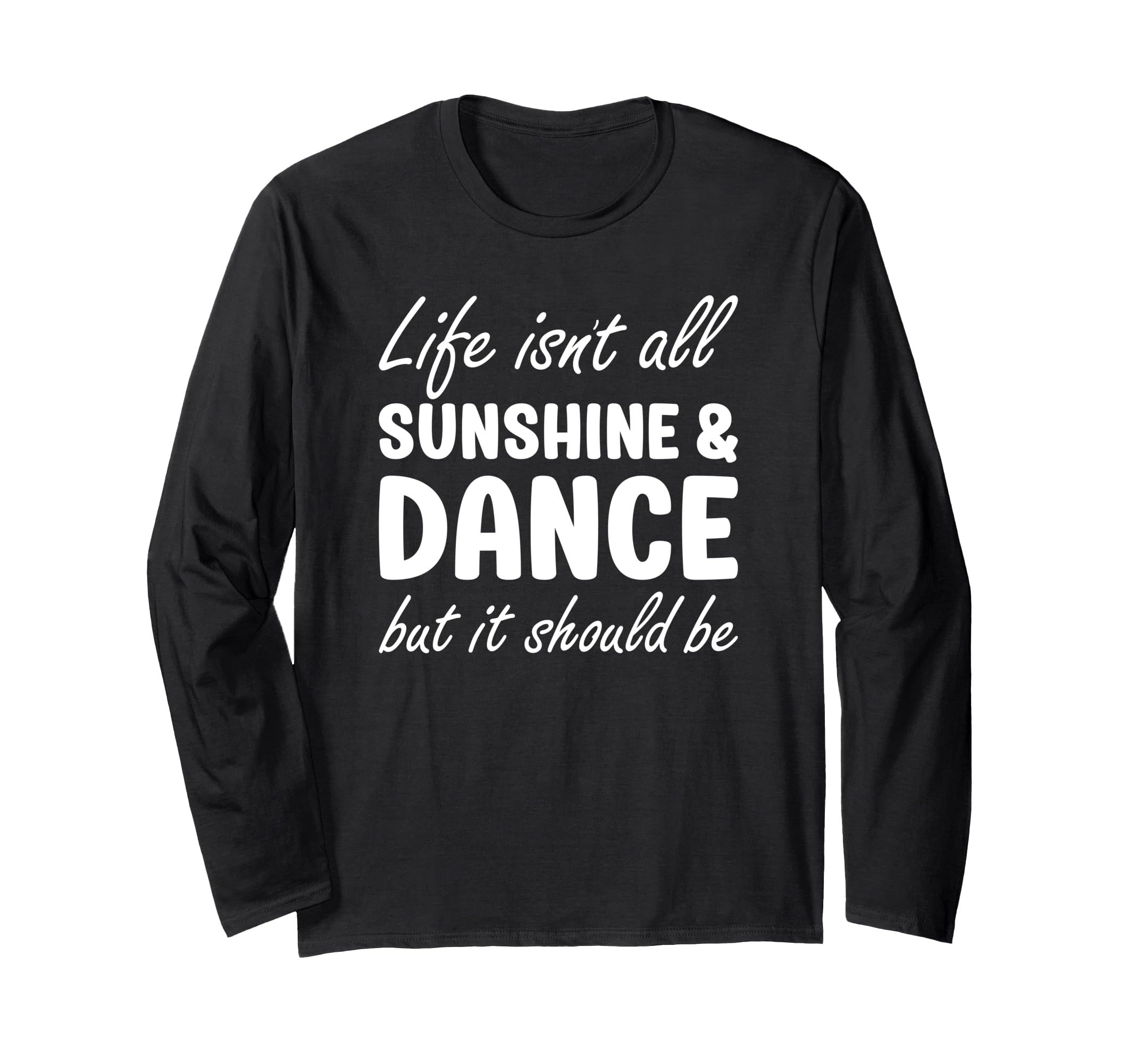 

Dance for Women Dancer Sunshine Dance Lovers Long Sleeve & T-Shirt чорний