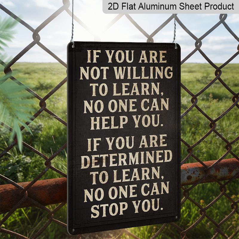 2D Flat, 1pc "If You Are Determined To Learn No One Can Stop You" Aluminium Sign - 8"x12" Vintage Motivational Decor, Perfect for Office & Classroom
