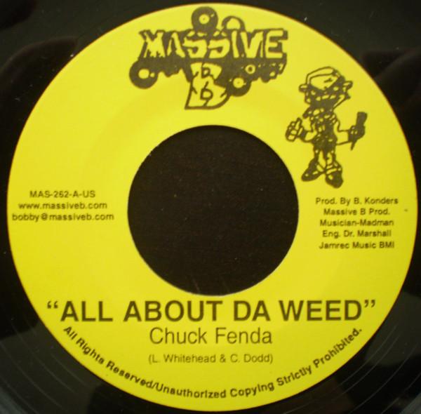 7inch Record CHUCK FENDA - All About Da Weed NONE Massive B 2005 Jamaica Reggae, Ska & Dub Used