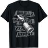 Build It Tune It Race It Break It - Race Car Enthusiast T-Shirt