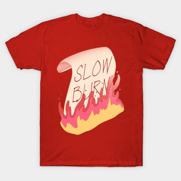 Unisex Fashion TShirt The Slowest Of Slow Burns Print TShirt Plus Size S-5XL T-Shirt 100%Cotton Tops O Neck Short Sleeve Tees