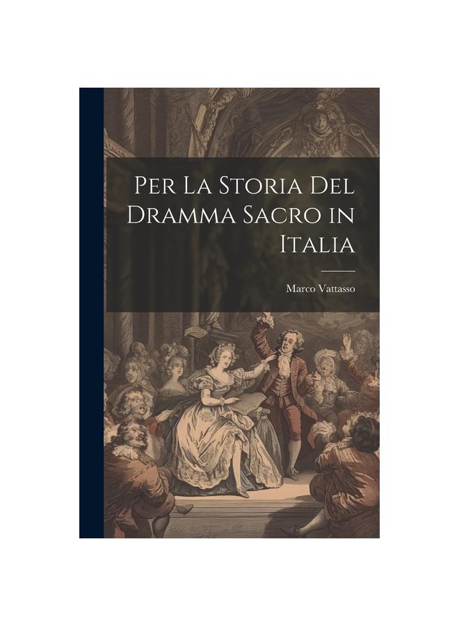 Kniha Per La Storia Del Dramma Sacro In Italia