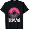 Kinda Fat Sorta Fit Donut Weight Gift Funny T-Shirt Unisex T-Shirt