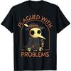 Plagued With Problems Death T-Shirt