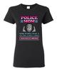 Ladies Police Mom Some People Wait A Hero I Raised Mine Funny DT T-Shirt Tee Unisex T-Shirt