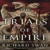 The Trials of Empire by Richard Swan Paperback Book 9780356516509