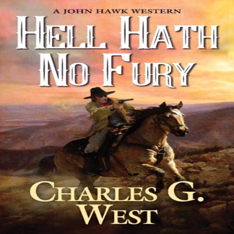 Hell Hath No Fury by Charles G. West Paperback Book 9780786050253