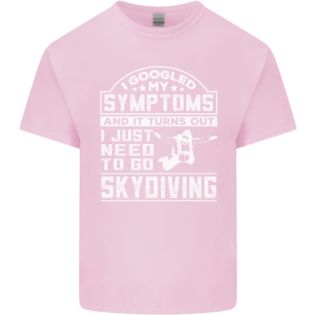 Symptoms I Just Need to Go Skydiving Funny Unisexs Light Cotton TShirt