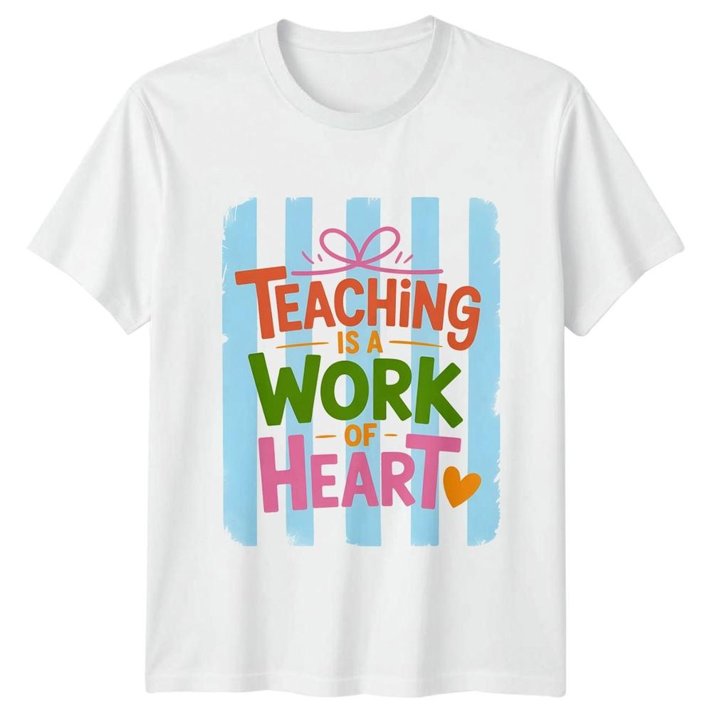 Teaching Is A Work Of Unisexs TShirt Teacher Appreciation Teaching Gift For Her S