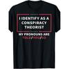 European Sizes I Identify As A Conspiracy Theorist T-Shirt - Retro Graphic Tee with Pronoun Statement