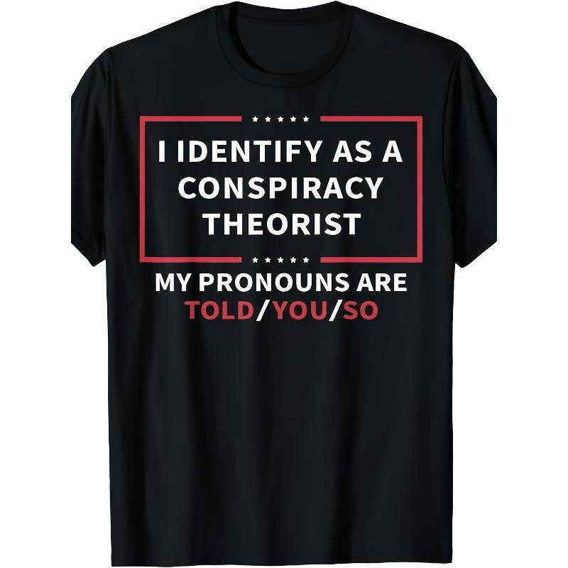 

European sizes I Identify As A Conspiracy Theorist T-Shirt - Retro Graphic Tee with Pronoun Statement 4XL чорний