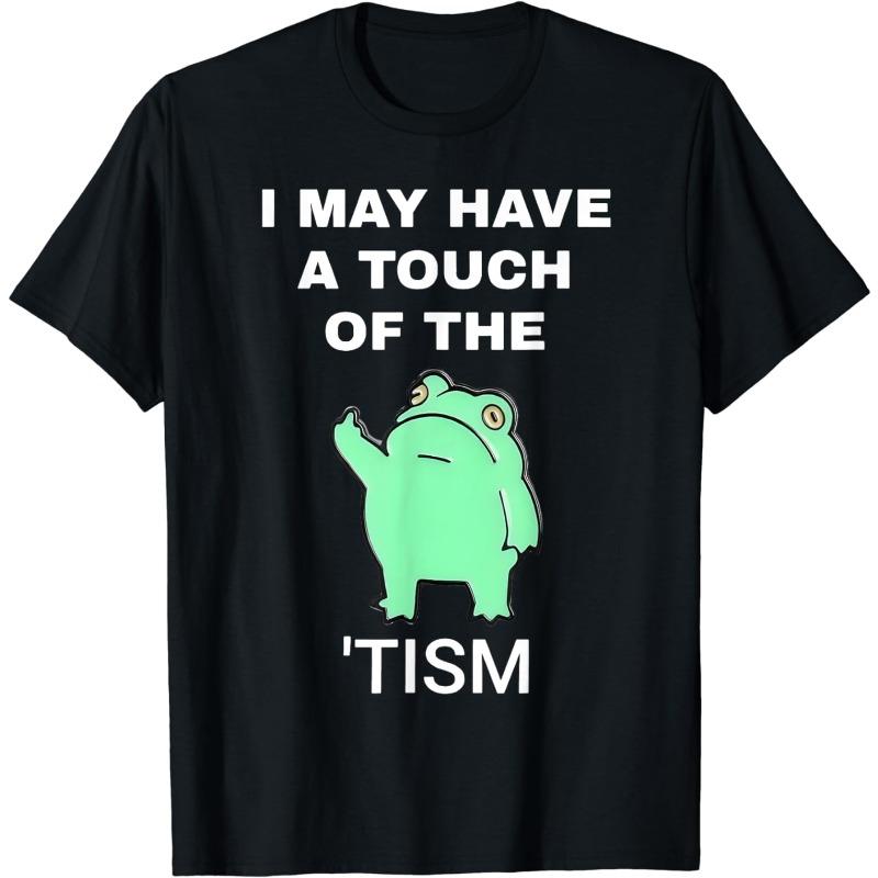 

Men s I May Have A Touch Of The Tism T Shirt Cotton Tee Women Oversized Loose Streetwear Summer Humor Novelty Short Sleeve Tops 5XL різнокольоровий